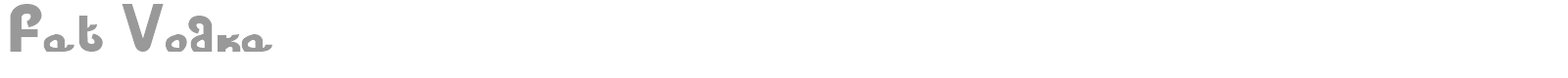 Fat Vodka font preview